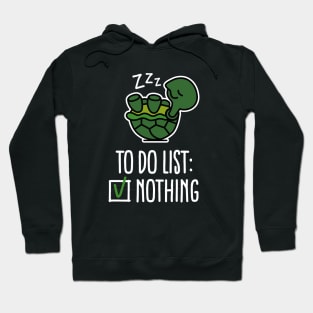 To do list: nothing! turtle - turtles - cute Hoodie